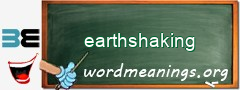 WordMeaning blackboard for earthshaking